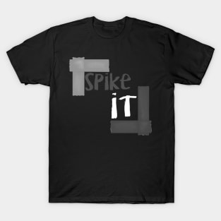 Spike It - Gaff Tape Shirt for Stage Managers, Actors, and Techies T-Shirt